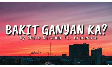 Bakit Ganyan Ka? tl Lyrics [Gracenote]